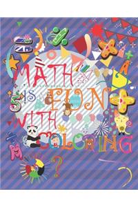 MATH IS FUN WITH COLORING, perfect coloring book to learn addition and subtraction with fun Numbers, Letters, cars, Colors, Animals