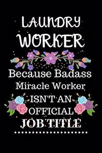 Laundry worker Because Badass Miracle Worker Isn't an Official Job Title