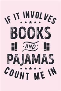 If It Involves Books and Pajamas Count Me In