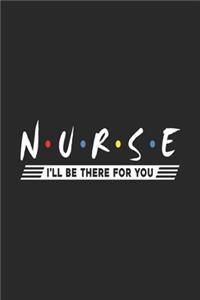 Nurse I'll Be There For You