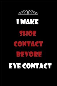 I Make Shoe Contact Before Eye Contact