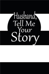 Husband, tell me your story