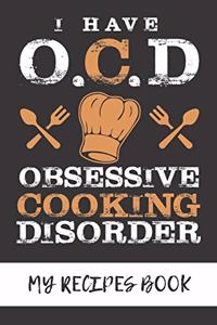 My Recipes Book - I Have Obsessive Cooking Disorder