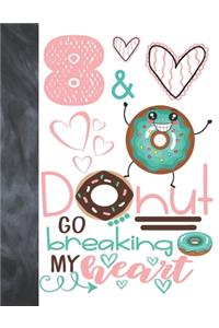 8 & Donut Go Breaking My Heart