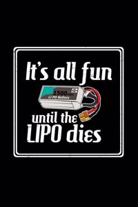 It's all fun until the lipo dies
