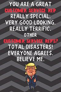 You Are A Great Customer Service Rep Really Special Very Good Looking