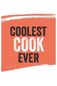 Coolest cook Ever Notebook, cooks Gifts cook Appreciation Gift, Best cook Notebook A beautiful