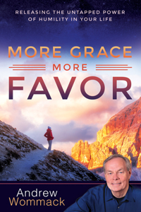 More Grace, More Favor: Releasing the Untapped Power of Humility in Your Life