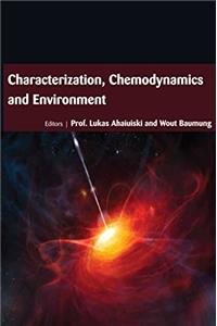 CHARACTERIZATION, CHEMODYNAMICS AND ENVIRONMENT