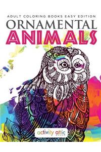 Ornamental Animals - Adult Coloring Books Easy Edition