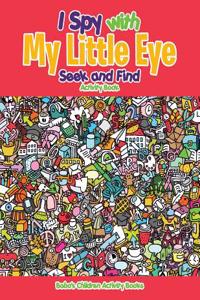 I Spy with My Little Eye Seek and Find Activity Book
