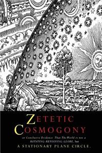 Zetetic Cosmogony