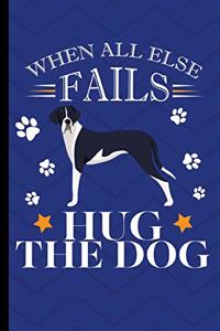 When All Else Fails Hug The Dog