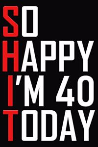 So Happy I'm 40 Today