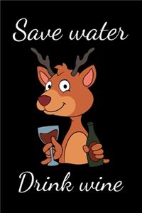 Save Water Drink Wine