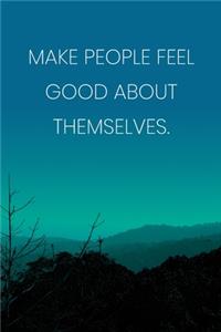 Inspirational Quote Notebook - 'Make People Feel Good About Themselves.' - Inspirational Journal to Write in - Inspirational Quote Diary