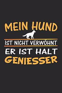 Mein Hund ist nicht verwöhnt, er ist halt Geniesser