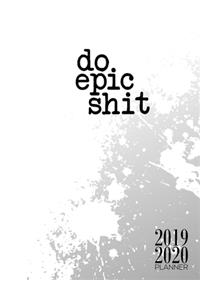 Do Epic Shit 2019 2020 Planner