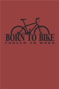 Born to Bike Forced to Work: Rad Notizbuch Mountain Bike Planner Cycle Notebook Cyclist Journal kariert squared karo