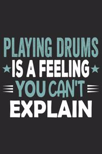 Playing Drums Is A Feeling You Can't Explain