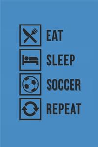 Eat Sleep Soccer Repeat