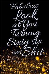 Fabulous Look at You Turning Sixty Six and Shit
