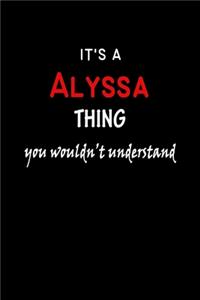 It's a Alyssa Thing You Wouldn't Understandl