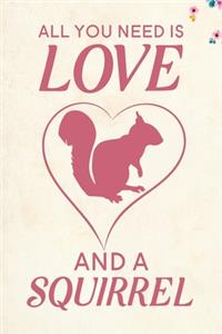 All You Need Is Love and a Squirrel