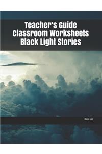 Teacher's Guide Classroom Worksheets Black Light Stories