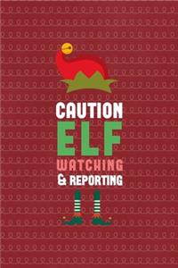 Caution Elf Watching & Reporting