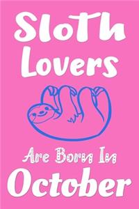 Sloth Lovers Are Born In October Journal