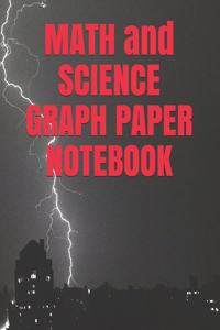 MATH and SCIENCE GRAPH PAPER NOTEBOOK