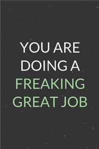 You Are Doing A Freaking Great Job