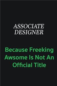 Associate Designer because freeking awsome is not an official title