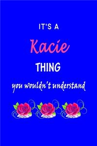 It's A Kacie Thing You Wouldn't Understand