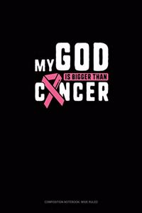 My God Is Bigger Than Cancer