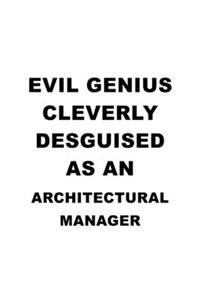 Evil Genius Cleverly Desguised As An Architectural Manager