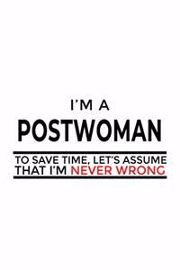 I'm A Postwoman To Save Time, Let's Assume That I'm Never Wrong