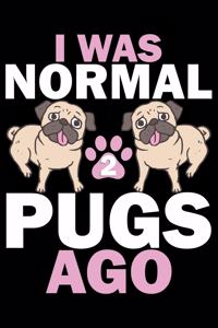 I Was Normal 2 Pugs Ago