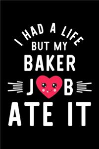 I Had A Life But My Baker Job Ate It