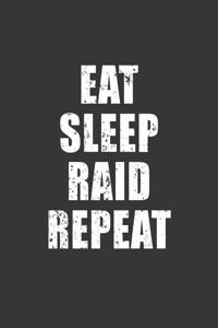 Eat Sleep Raid Repeat Notebook