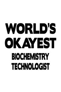 World's Okayest Biochemistry Technologist