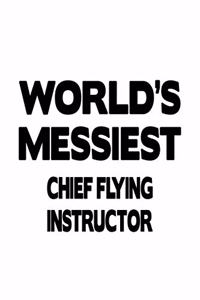 World's Messiest Chief Flying Instructor