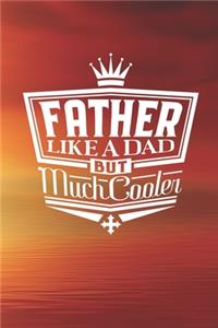 Father Like A Dad But Cooler