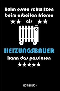 Beim essen schwitzen beim arbeiten frieren als Heizungsbauer kann das passieren
