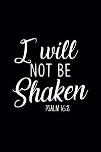 I Will Not Be Shaken Psalm 16