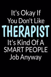 It's Okay If You Don't Like Therapist It's Kind Of A Smart People Job Anyway: Daily Planner 2020 - Gift For Applied Behavior Analyst Aba Therapist