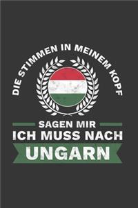 Ungarn Notizbuch: Die Stimmen in meinem Kopf sagen - Ich muss nach Ungarn Reise / 6x9 Zoll / 120 linierte Seiten