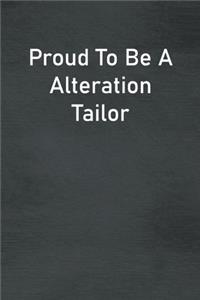 Proud To Be A Alteration Tailor
