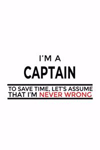 I'm A Captain To Save Time, Let's Assume That I'm Never Wrong